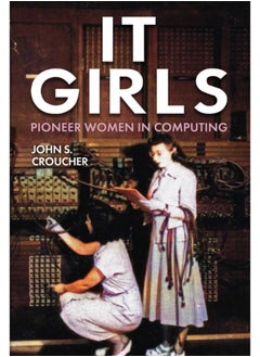 اشتري IT Girls : Pioneer Women in Computing في السعودية