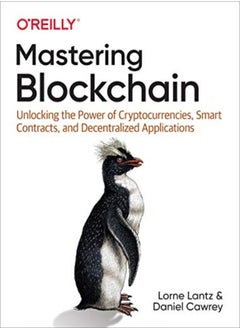 اشتري Mastering Blockchain Unlocking The Power Of Cryptocurrencies Smart Contracts And Decentralized Ap by Lantz, Lorne - Cawrey, Daniel Paperback في الامارات