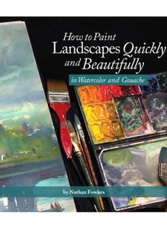 اشتري How to Paint Landscapes Quickly and Beautifully in Watercolor and Gouache في الامارات