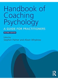 اشتري Handbook Of Coaching Psychology A Guide For Practitioners By Palmer, Stephen (Director, Centre for Coaching, UK) - Whybrow, Alison (Independent Consultant and Di Paperback في الامارات