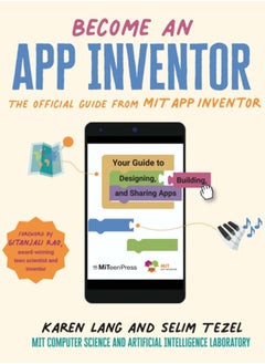 Buy Become an App Inventor: The Official Guide from MIT App Inventor : Your Guide to Designing, Building, and Sharing Apps in Saudi Arabia