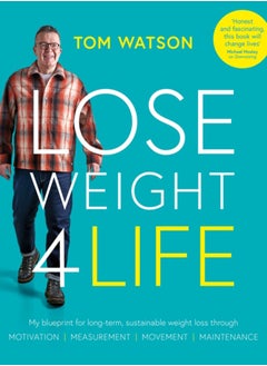 اشتري Lose Weight 4 Life : My blueprint for long-term, sustainable weight loss through Motivation, Measurement, Movement, Maintenance في السعودية