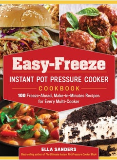 اشتري Easy-Freeze Instant Pot Pressure Cooker Cookbook : 100 Freeze-Ahead, Make-in-Minutes Recipes for Every Multi-Cooker في السعودية