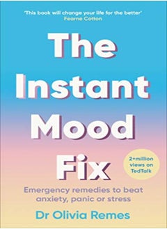 اشتري The Instant Mood Fix Emergency Remedies To Beat Anxiety Panic Or Stress by Remes, Olivia Paperback في الامارات