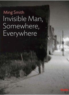 اشتري Ming Smith: The Invisible Man, Somewhere, Everywhere في الامارات