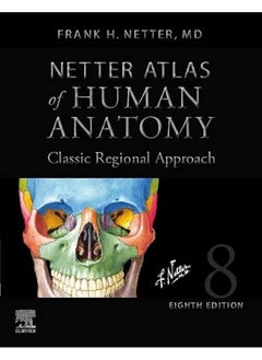 اشتري Netter Atlas of Human Anatomy: Classic Regional Approach (hardcover): Professional Edition with NetterReference Downloadable Image Bank في الامارات