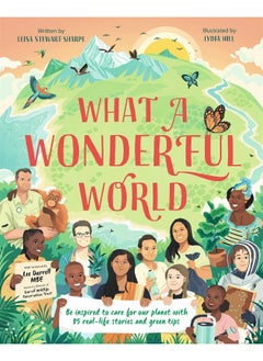 Buy What a Wonderful World: Be inspired to care for our planet with 35 real-life stories and green tips in UAE