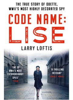 اشتري Code Name: Lise : The true story of Odette Sansom, WWII's most highly decorated spy في السعودية