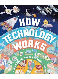 اشتري How Technology Works: From Monster Trucks to Mars Rovers في الامارات