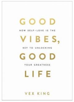 Buy Good Vibes, Good Life Paperback English by Vex King in Egypt