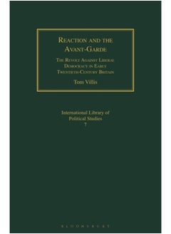 اشتري Reaction and the Avant-Garde : The Revolt Against Liberal Democracy in Early Twentieth-Century Britain في السعودية