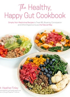 Buy The Healthy, Happy Gut Cookbook : Simple, Non-Restrictive Recipes to Treat IBS, Bloating, Constipation and Other Digestive Issues the Natural Way in Saudi Arabia