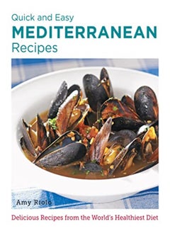 اشتري Quick And Easy Mediterranean Recipes by Amy Riolo Paperback في الامارات