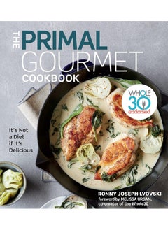 اشتري The Primal Gourmet Cookbook: Whole30 Endorsed: It's Not a Diet If It's Delicious في الامارات