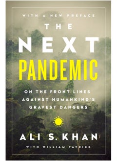 Buy The Next Pandemic : On the Front Lines Against Humankind's Gravest Dangers in Saudi Arabia