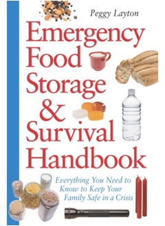 Buy Emergency Food Storage & Survival Handbook : Everything You Need to Know to Keep Your Family Safe in a Crisis in UAE