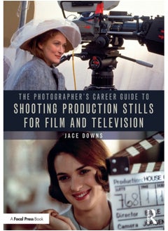 اشتري The Photographer's Career Guide to Shooting Production Stills for Film and Television في السعودية