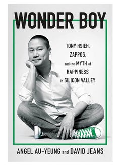 اشتري Wonder Boy Tony Hsieh Zappos And The Myth Of Happiness In Silicon Valley Paperback في الامارات