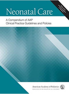 اشتري Neonatal Care A Compendium Of Aap Clinical Practice Guidelines And Policies by American Academy of Pediatrics Paperback في الامارات