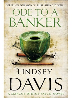 اشتري Ode To A Banker : (Marco Didius Falco: book XII): a mesmerising and murderous mystery set in Ancient Rome by bestselling author Lindsey Davis في السعودية