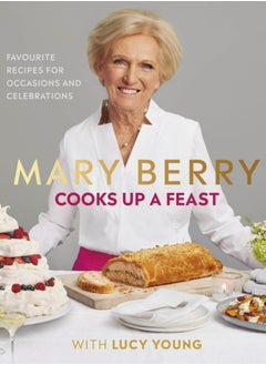 Buy Mary Berry Cooks Up A Feast : Favourite Recipes for Occasions and Celebrations in UAE