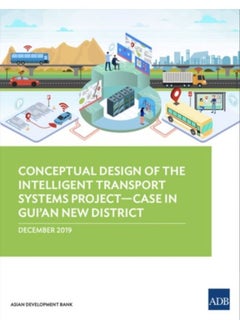 اشتري Conceptual Design Of The Intelligent Transport Systems Project-Case In Gui'An New District - Paperback في السعودية