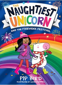 اشتري Naughtiest Unicorn And The Firework Festival The Naughtiest Unicorn Series Book 11 by Bird, Pip - O'Connell, David Paperback في الامارات