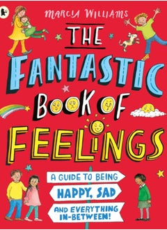 Buy The Fantastic Book of Feelings: A Guide to Being Happy, Sad and Everything In-Between! in Saudi Arabia