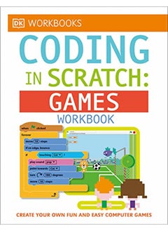 Buy DK Workbooks: Coding in Scratch: Games Workbook: Create Your Own Fun and Easy Computer Games in UAE