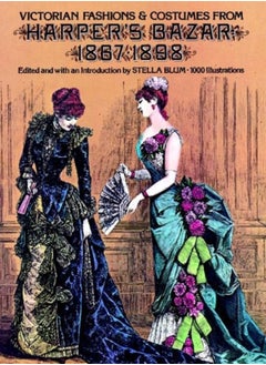 اشتري Victorian Fashions and Costumes from Harper's Bazar, 1867-1898 في السعودية