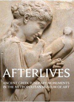 Buy Afterlives : Ancient Greek Funerary Monuments in the Metropolitan Museum of Art in Saudi Arabia