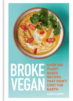 اشتري Broke Vegan : Over 100 plant-based recipes that don't cost the earth في السعودية