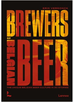 اشتري Brewers of Belgian Beer : Belgian Beer Culture in 50 Amazing Stories في السعودية