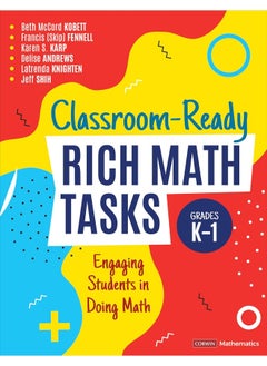 Buy Classroom-Ready Rich Math Tasks, Grades K-1: Engaging Students in Doing Math in UAE