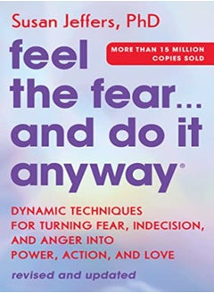 Buy Feel The Fear And Do It Anyway Dynamic Techniques For Turning Fear Indecision And Anger Into P by Jeffers, Susan Paperback in UAE