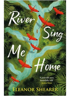 Buy River Sing Me Home : THE unmissable fiction debut of 2023 - witness one mother's remarkable journey to find her stolen children in Saudi Arabia