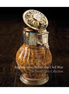 Buy English Silver Before the Civil War : The David Little Collection in UAE