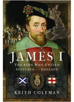 اشتري James I , The King Who United Scotland and England في السعودية