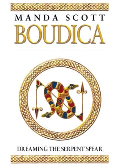 Buy Boudica:Dreaming The Serpent Spear : (Boudica 4):  An arresting and spell-binding historical epic which brings Iron-Age Britain to life in UAE