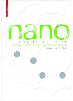 Buy Nano Architecture: Applications of Nano Materials in Architectural and Interior Design in UAE