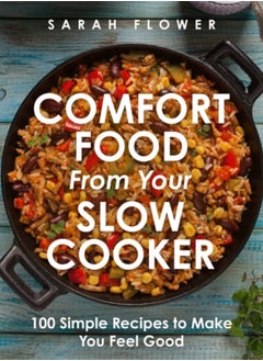 Buy Comfort Food from Your Slow Cooker : Simple Recipes to Make You Feel Good in UAE