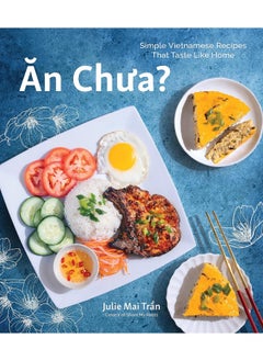 Buy An Chua: Simple Vietnamese Recipes That Taste Like Home in UAE