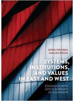 Buy Systems, Institutions, And Values In East And West : Engaging With Janos Kornai'S Scholarship - Hardback in Saudi Arabia