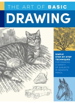 اشتري The Art of Basic Drawing : Simple step-by-step techniques for drawing a variety of subjects in graphite pencil في الامارات