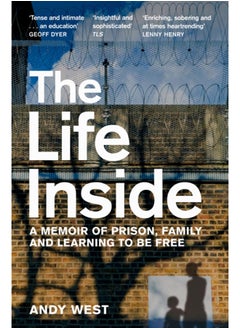 اشتري The Life Inside : A Memoir of Prison, Family and Learning to be Free في السعودية