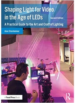 اشتري Shaping Light for Video in the Age of LEDs : A Practical Guide to the Art and Craft of Lighting في الامارات