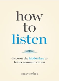 اشتري How To Listen: Discover The Hidden Key To Better Communication في الامارات