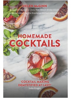 اشتري Homemade Cocktails : The essential guide to making great cocktails, infusions, syrups, shrubs and more في السعودية