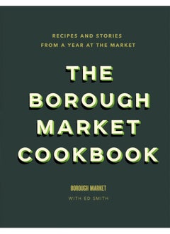 اشتري The Borough Market Cookbook: Recipes and stories from a year at the market في الامارات