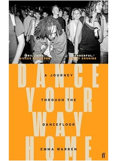 اشتري Dance Your Way Home: A Journey Through the Dancefloor في الامارات